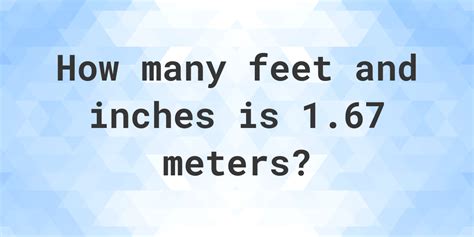 what is 1.67m in feet|1.67 meter in inches.